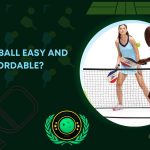 Is Pickleball Easy and Affordable